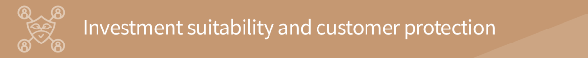 Investment suitability and customer protection Option 1
